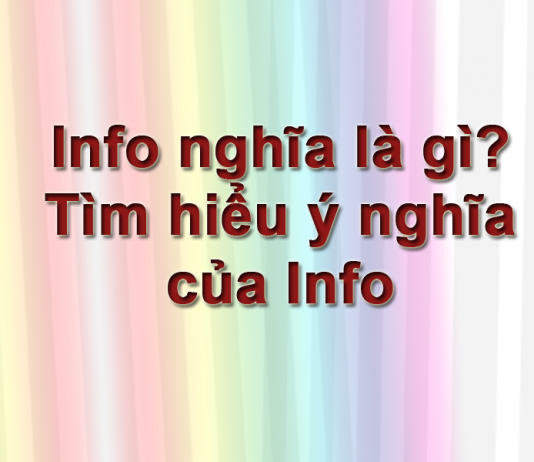 Info nghĩa là gì? Tìm hiểu ý nghĩa của Info