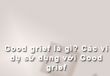 Good grief là gì? Các ví dụ sử dụng với Good grief