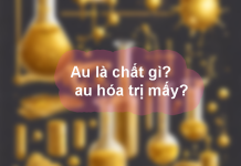 Au là chất gì? au hóa trị mấy?